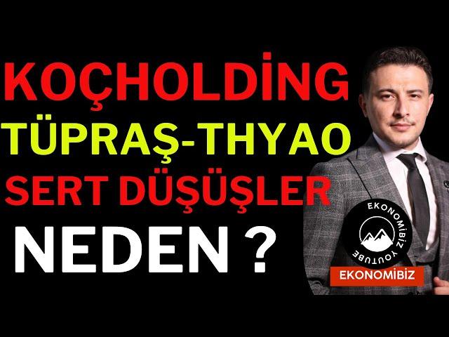 #Tüpraş  #Thyao  #kchol  Düşüşleri Sürecek mi! KCHOL Sert Düşüşte, Borsa, Dolar