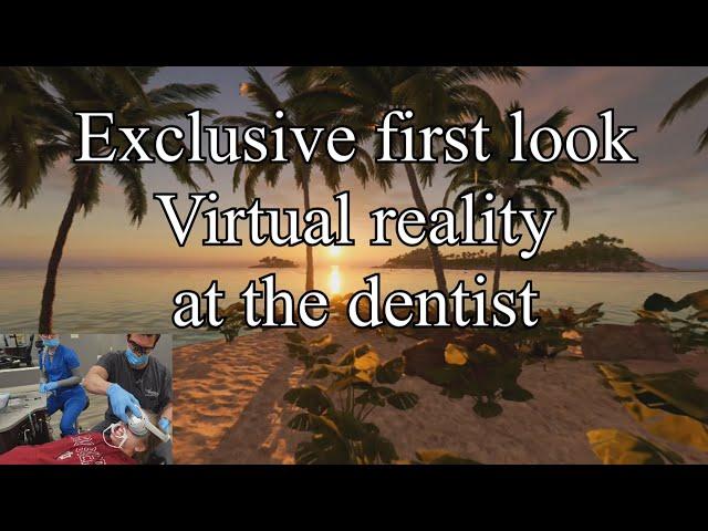 Exclusive First Look! Virtual Reality at the dentist!