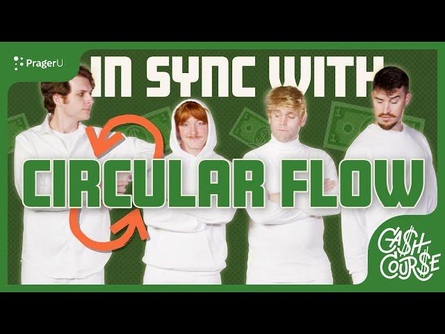 In Sync with Circular Flow | Cash Course | PragerU