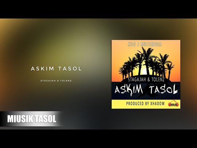 Stagajah & Tolenz - Askim Tasol