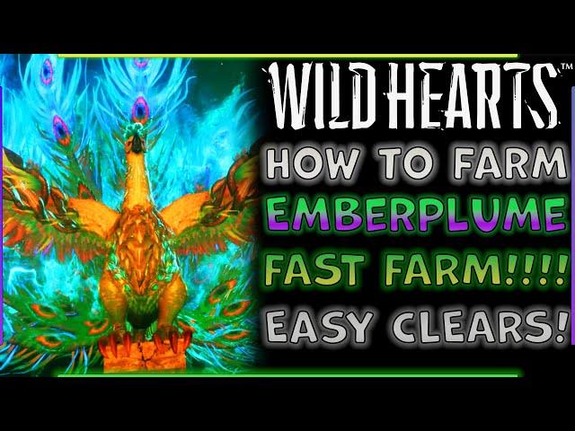 Wild Hearts - EASY EMBERPLUME FARM!!!!!!! (100% Clear Rate!!)