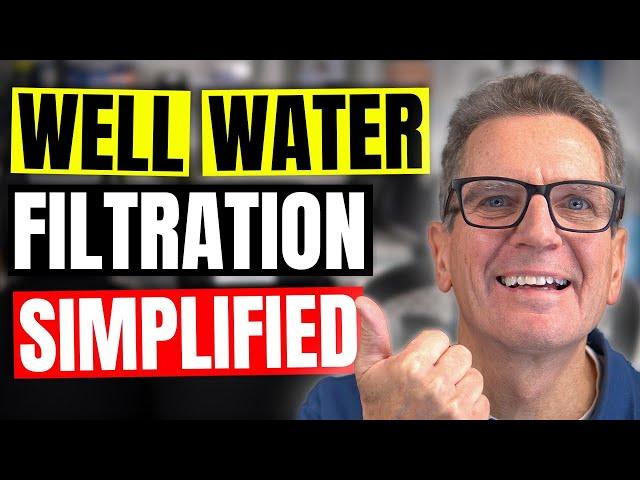 Ultimate Guide to WELL WATER FILTRATION 2024!