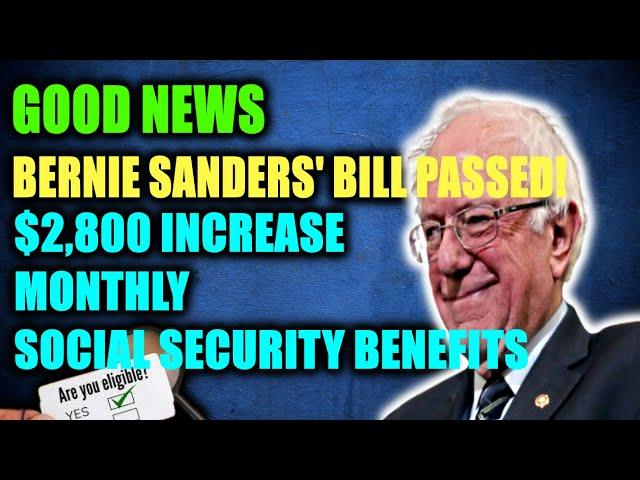 HUGE WIN! Monthly $2,800 Social Security Benefits Increase Signed -  Bernie Sanders' Bill Passed!