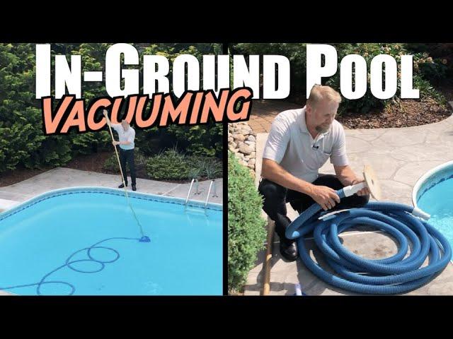 How to Vacuum an In-Ground Pool!