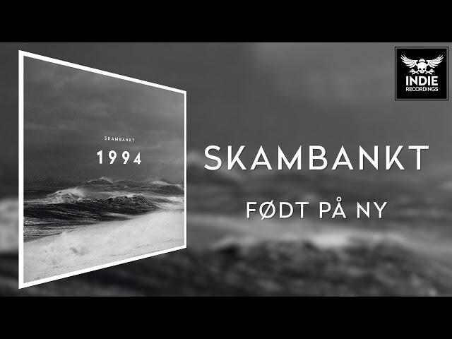 Skambankt - Født på ny