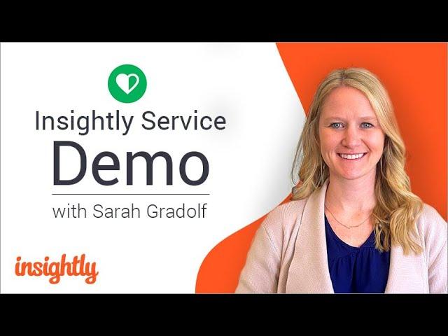 Insightly Service – Customer Service and Help Desk Product Demo and Overview