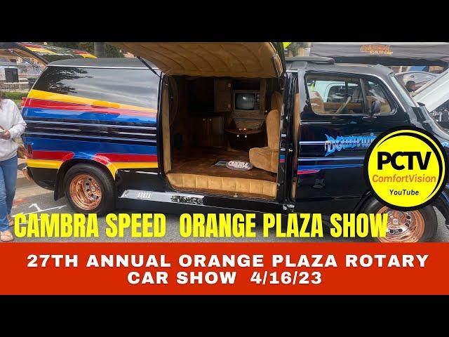 27th Annual Orange Plaza Rotary Car Show Cambra Speed PCTV ComfortVision 4/16/2023 #pctv #musclecar