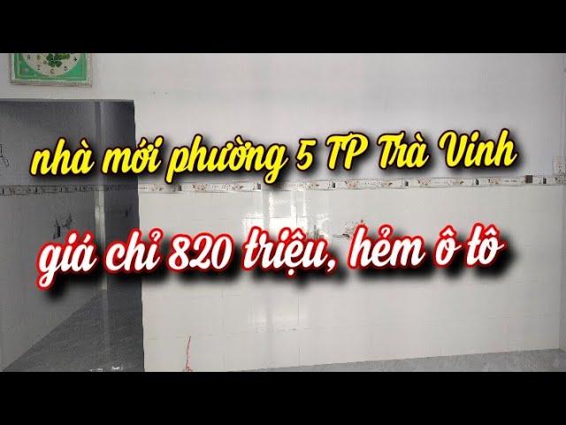 MS 563 bán nhà còn rất mới ở phường 5 thành phố Trà Vinh, giá 820 triệu, đt 0972297474