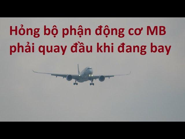 Máy Bay hãng thường đến TSN phải Quay Đầu vì Hỏng Bộ Phận Động Cơ Khi Đang Bay!