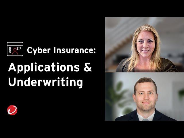 Cyber Insurance: Applications & Underwriting