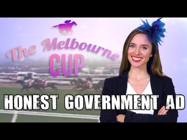 Honest Government Ad | The Melbourne Cup