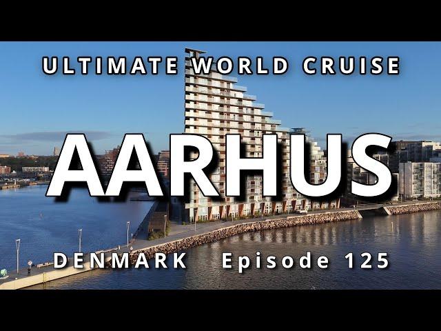 Exploring AARHUS Denmark : Ultimate World Cruise, Ep.125 | Hidden Gems,  and Danish Charm