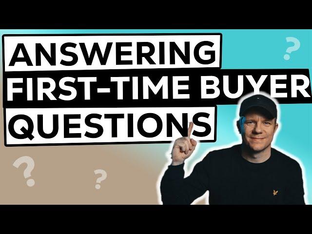 Answering Your Questions   First Time Buyer Mortgage Requests