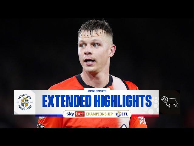 Luton Town vs. Derby County: Extended Highlights | EFL Championship | CBS Sports Golazo - Europe