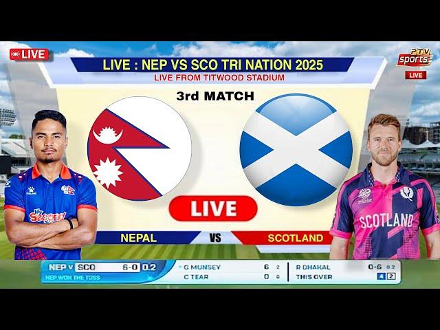 Live : Nepal vs Scotland 3rd T20 Tri Nation Live Match 2025 | Nep vs Sco Live 3rd T20 | Commentary