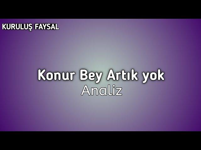 Konur Bey Artık yok