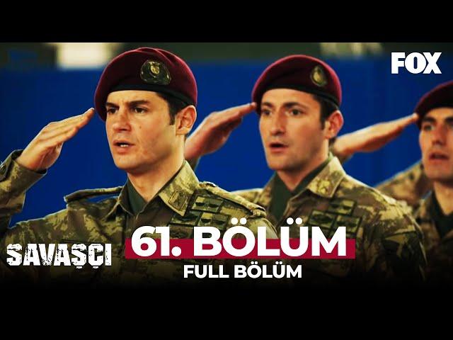 Savaşçı 61. Bölüm