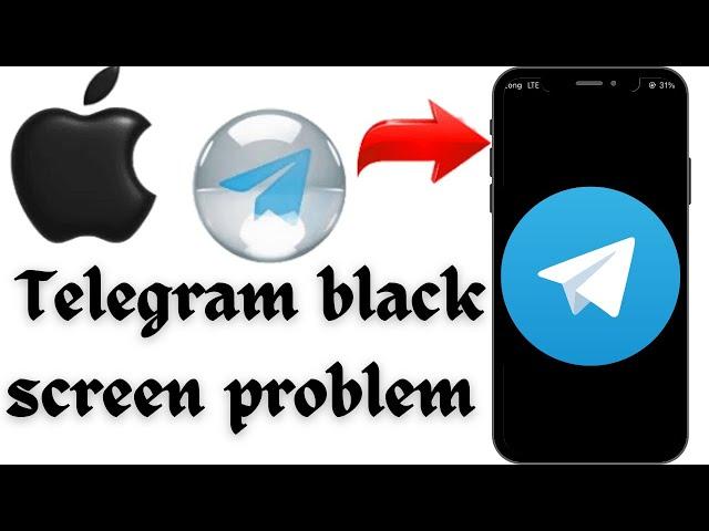 Telegram black screen problem.      Black screen problem