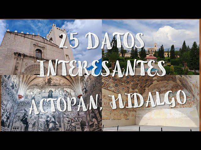 25 DATOS INTERESANTES DE ACTOPAN, HIDALGO