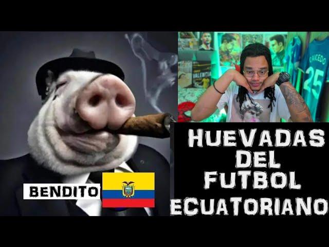 REACCIÓN a FÚTBOL ECUATORIANO, JUGADORES, BLOOPERS