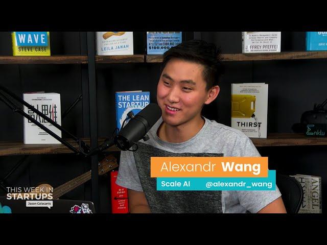 E1005 ScaleAI CEO Alexandr Wang: future of self-driving, China’s ML advantages, next major AI trends