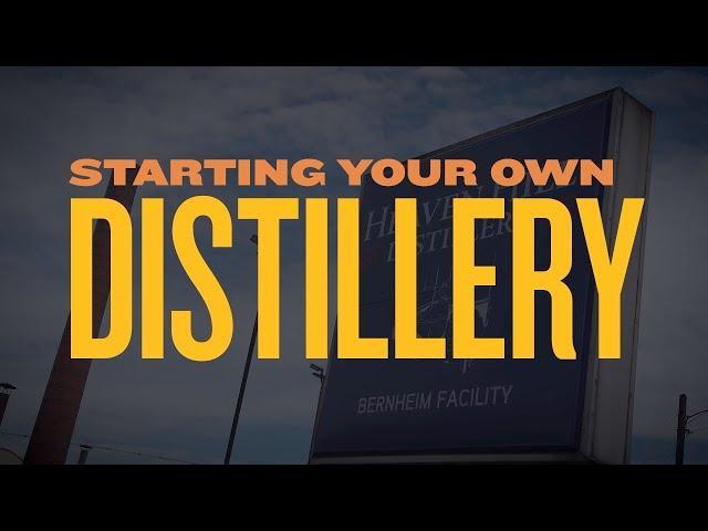 Starting your Own Distillery