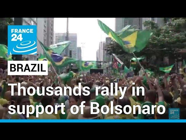 Thousands rally for Brazil's Bolsonaro amid legal firestorm • FRANCE 24 English