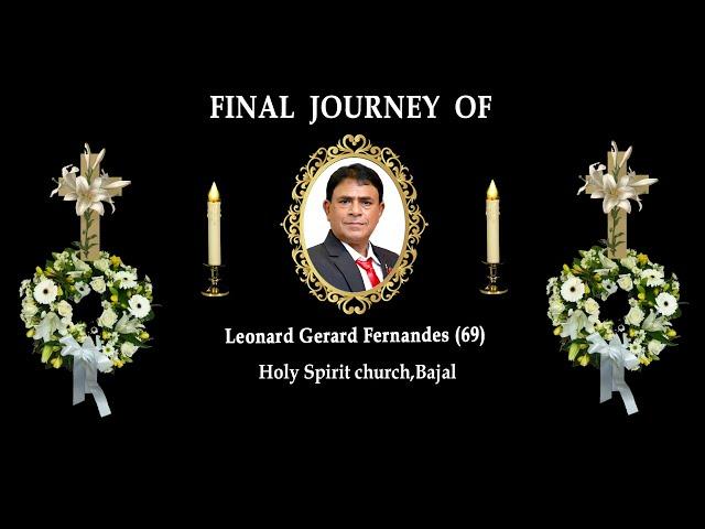 Final Journey ofLeonard Gerard Fernandes (69) ,Bajal