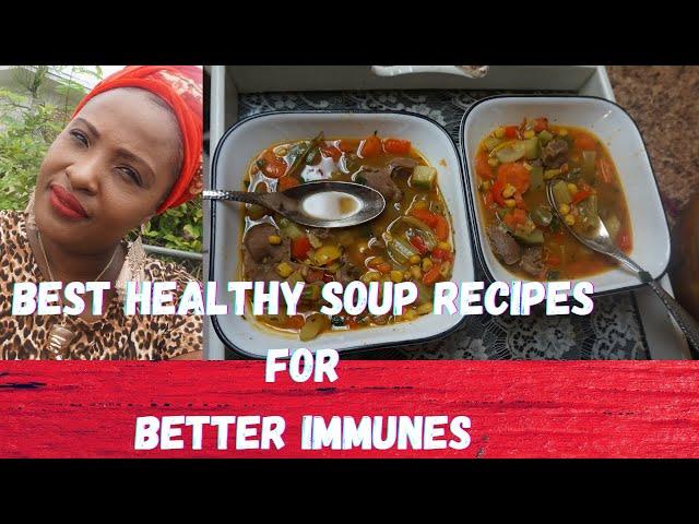 Best Healthy Soup Recipes For Better immunes | Tasty and Filling Soup | Soup Recipes | Cook With Me