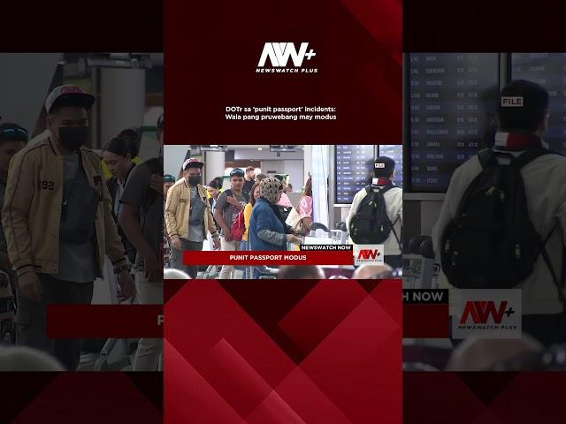 DOTr sa ‘punit passport’ incidents: Wala pang pruwebang may modus | NewsWatch Now