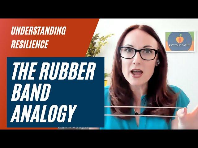 Understanding Resilience: The Rubber Band Analogy