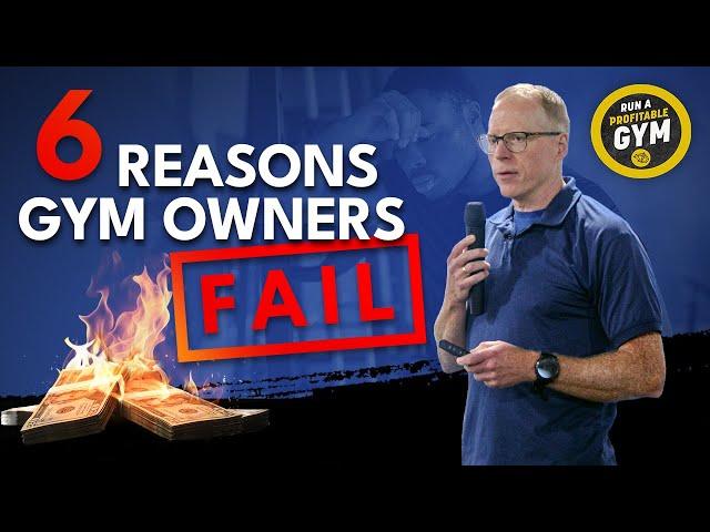 The 6 Reasons Gym Owners Fail (and What to Do About It)