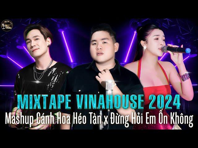 Mashup Cánh Hoa Héo Tàn x Đừng Hỏi Em Ổn Không - Domino Remix | Vội Vàng Yêu Làm Gì x Giá Như Đời...