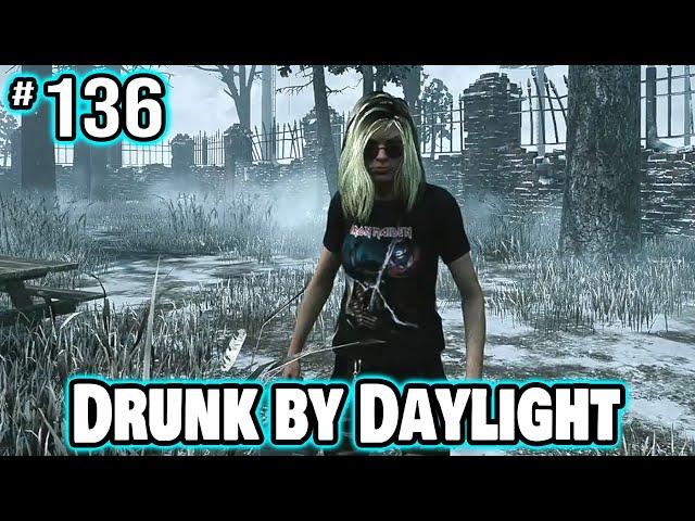 Drunk by Daylight #136 (Quick Cut)