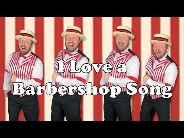 I Love a Barbershop Song