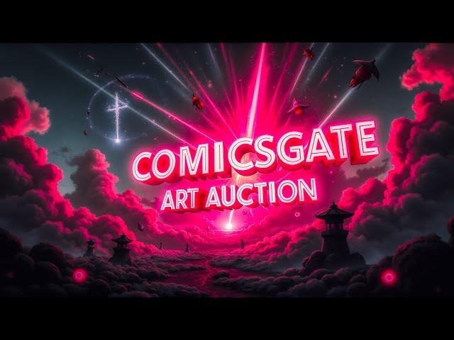 COMICSGATE ART AUCTION Day 3 of 3! All are welcome!