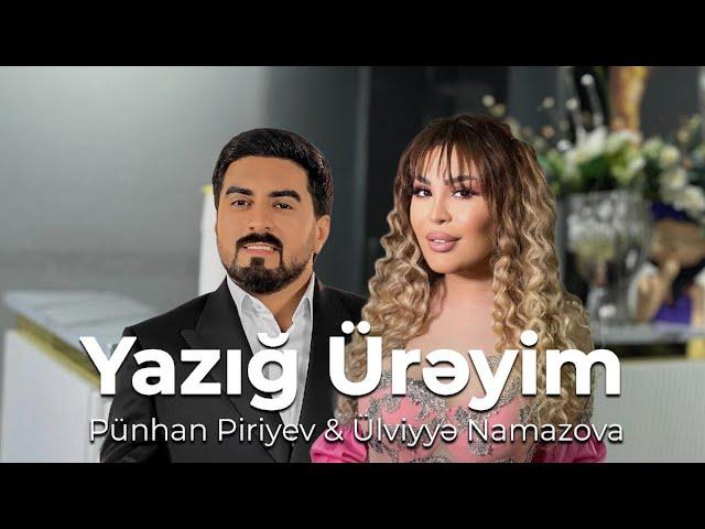 Ülviyye Namazova & Pünhan Piriyev - Yazığ Üreyim(Yeni 2024)