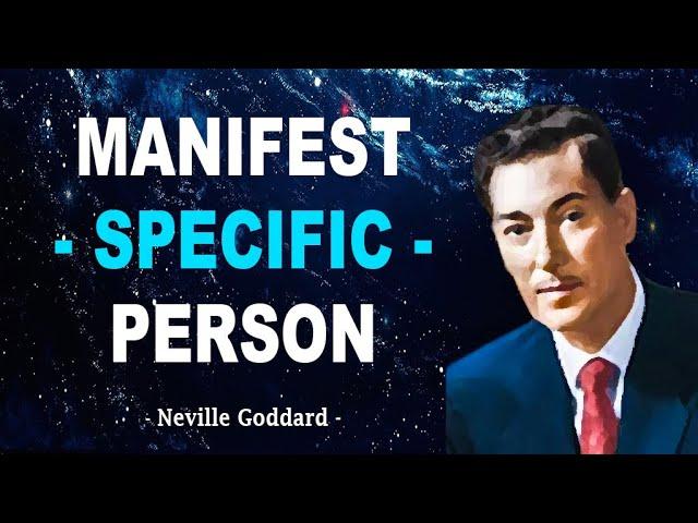 Neville Goddard | How To Manifest a Specific Person (POWERFUL TECHNIQUE)