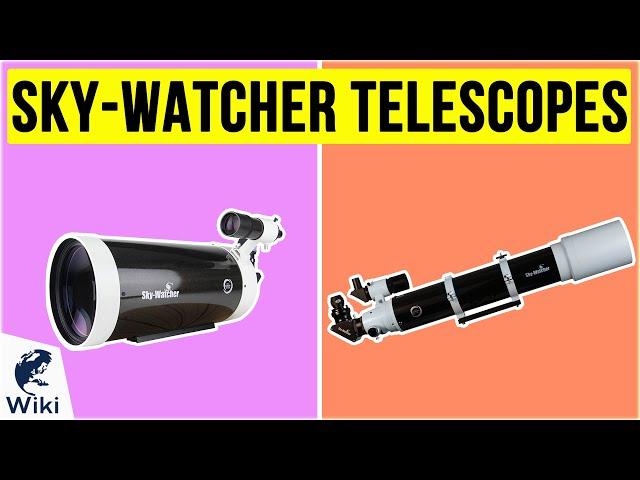 8 Best Sky-Watcher Telescopes 2020