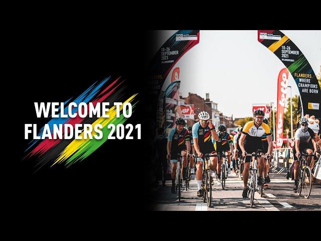 WELCOME TO THE 2021 UCI ROAD WORLD CHAMPIONSHIPS Flanders, Belgium