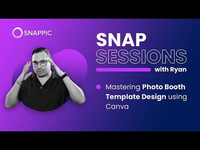 Mastering Photo Booth Template Design with Canva | Snappic Snap Session