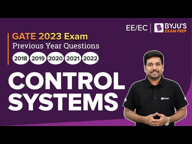 GATE Electrical/Electronics (EE/ECE) 2023 | Control Systems Previous Year Questions | BYJU'S GATE EE