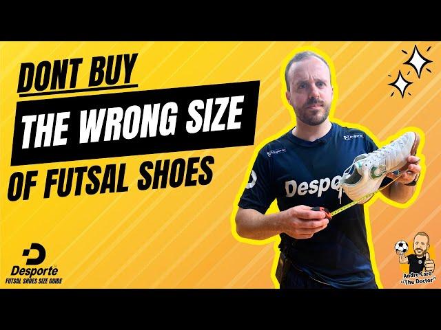 How to Choose the Right Size for Desporte Futsal Shoes? | Futsal Shoe Sizing Guide & Tips
