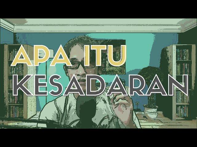 #098 Apakah Kesadaran Itu ? Apa Kaitan Kesadaran, Jati Diri & Tuhan?