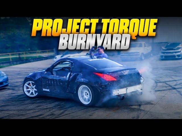 Project Torque Burnyard!!