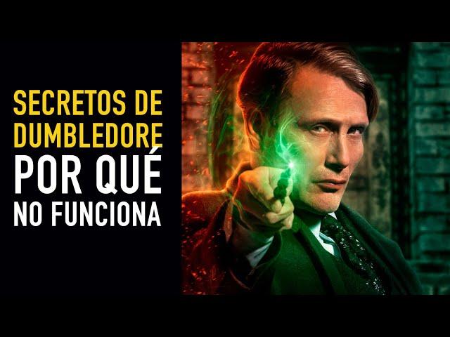 Los secretos de Dumbledore ¿Por qué no funciona? I Spoilers