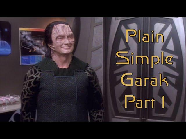 Plain Simple Garak, Part 1