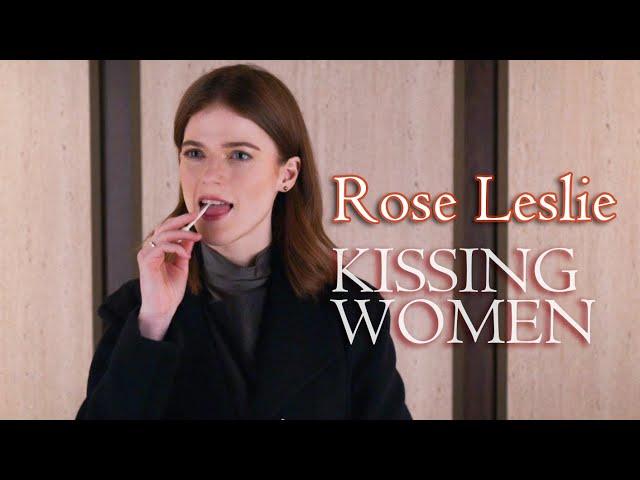 Rose Leslie - Kissing Women