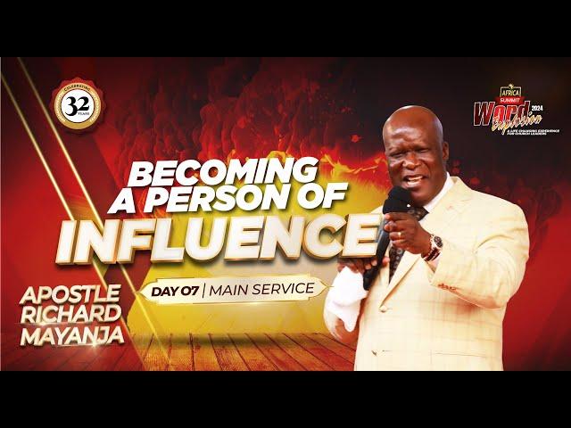 Word Explosion 2024 || Day 7 Main Service: Becoming A Person of Influence - Apostle Richard Mayanja