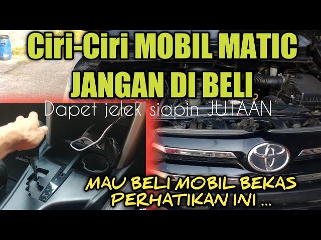 Ciri Ciri Mobil Matic JANGAN DI BELI | Cara cek mobil matic Bekas